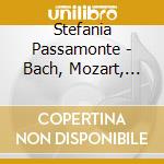 Stefania Passamonte - Bach, Mozart, Beethoven, Chopin cd