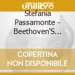 Stefania Passamonte - Beethoven'S Dramatic Sonatas cd musicale di Stefania Passamonte