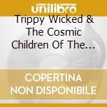 Trippy Wicked & The Cosmic Children Of The Knight - Going Home cd