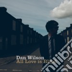 Dan Wilson - All Love Is Blind