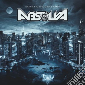 Absolva - Never A Good Day To Die cd musicale di Absolva
