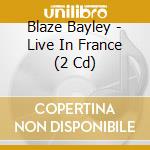 Blaze Bayley - Live In France (2 Cd) cd musicale di Blaze Bayley