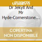Dr Jekyll And Mr Hyde-Cornerstone V cd