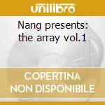 Nang presents: the array vol.1 cd