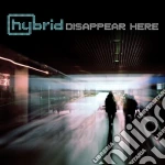 Hybrid - Disapear Here cd
