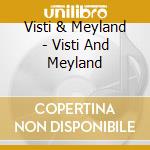 Visti & Meyland - Visti And Meyland cd