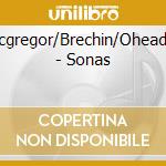 Macgregor/Brechin/Oheadhra - Sonas