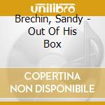Brechin, Sandy - Out Of His Box cd