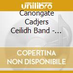 Canongate Cadjers Ceilidh Band - Open With Care