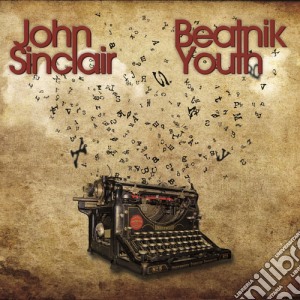 John Sinclair - Beatnik Youth cd musicale di John Sinclair