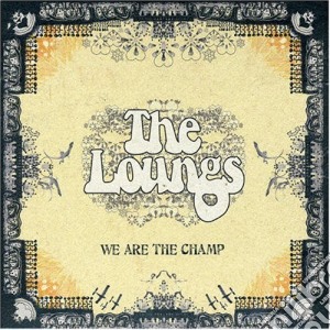 The Loungs - We Are The Champ cd musicale di The Loungs