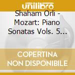 Shaham Orli - Mozart: Piano Sonatas Vols. 5 & 6 (2Cd) cd