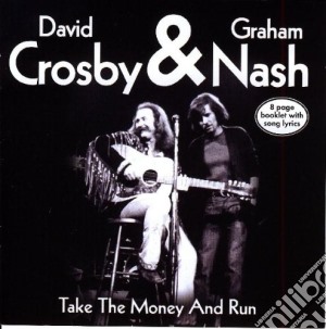 Crosby & Nash - Take The Money And Run cd musicale di CROSBY D. & NASH G