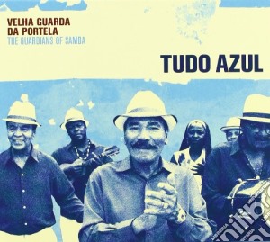 Velha Guarda Da Portela - Tudo Azul cd musicale di VELHA GUARDA DA PORTELA