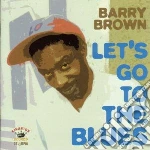 (LP Vinile) Barry Brown - Let'S Go To The Blues vinile