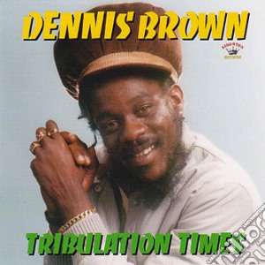Dennis Brown - Tribulation Times cd musicale di Dennis Brown