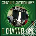Scientist Meets The Crazy Mad Professor - At Channel 1 cd