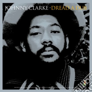 (LP Vinile) Johnny Clarke - Dread A Dub lp vinile di Johnny Clarke
