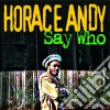 Horace Andy - Say Who cd