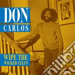 Don Carlos - Wipe The Wicked Clean cd