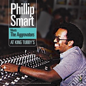 (LP Vinile) Phillip Smart Meets - At King Tubbys lp vinile di Phillip Smart Meets