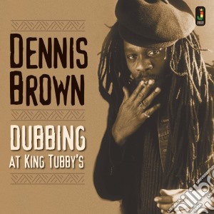 Dennis Brown - Dubbing At King Tubby cd musicale di Dennis Brown