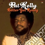 Pat Kelly - Better Get Ready cd
