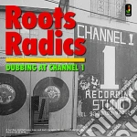 (LP Vinile) Roots Radics - Dubbing At Channel 1 vinile