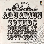 Aquarius Sounds - Dubbing At Aquarius Studios 1977-1979