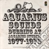 (LP Vinile) Aquarius Sounds - Dubbing At Aquarius Studios 1977-1979 cd