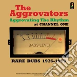 Aggrovators (The) - Aggrovating The Rhythm At Channel One cd