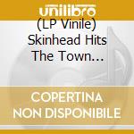 (LP Vinile) Skinhead Hits The Town 1968-1969 vinile