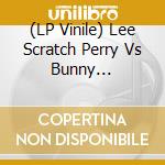 (LP Vinile) Lee Scratch Perry Vs Bunny 'Striker' Lee - Dub Soundclash