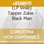 (LP Vinile) Tapper Zukie - Black Man vinile
