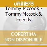 Tommy Mccook - Tommy Mccook & Friends cd