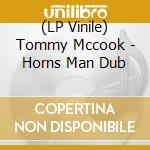 (LP Vinile) Tommy Mccook - Horns Man Dub lp vinile