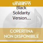 Black Solidarity Version Excursion / Various cd musicale