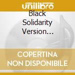 Black Solidarity Version Excursion / Various cd