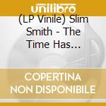(LP Vinile) Slim Smith - The Time Has Come/Its Alright lp vinile