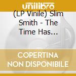 (LP Vinile) Slim Smith - The Time Has Come/Its Alright vinile