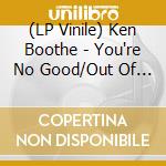 (LP Vinile) Ken Boothe - You're No Good/Out Of Order Dub (7