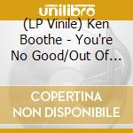 (LP Vinile) Ken Boothe - You're No Good/Out Of Order Dub (7') vinile