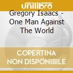 Gregory Isaacs - One Man Against The World cd musicale