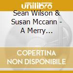 Sean Wilson & Susan Mccann - A Merry Christmas cd musicale di Sean Wilson & Susan Mccann