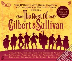 Gilbert & Sullivan - The Best Of (3 Cd+Dvd) cd musicale di Gilbert & Sullivan