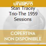Stan Tracey Trio-The 1959 Sessions cd musicale