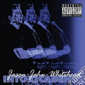 Jason John Whitehead - Intoxicadence cd musicale di Jason John Whitehead