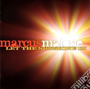 Marcus Malone - Let The Sunshine In cd musicale di Malone Marcus
