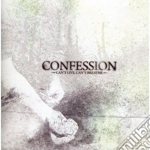 Confession - Can T Live, Can T Breath cd musicale di Confession