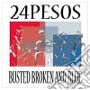24 Pesos - Busted Broken And Blue cd